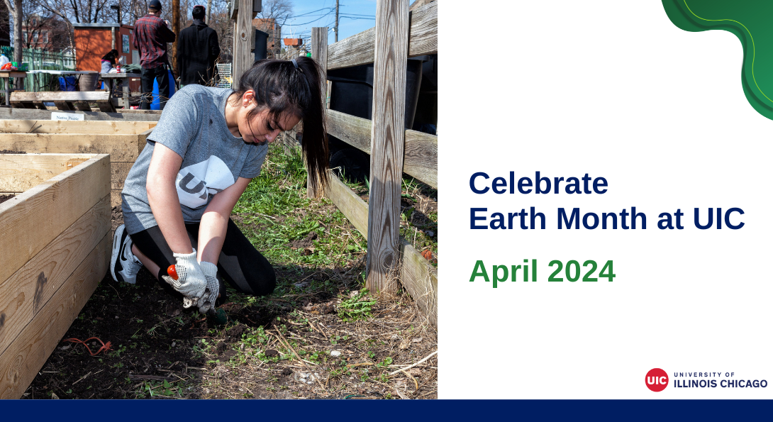 Celebrate Earth Month at UIC April 2024